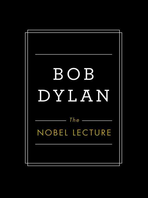 Title details for The Nobel Lecture by Bob Dylan - Available